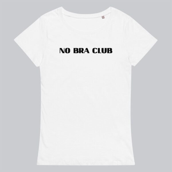 No Bra Club | Women’s Organic T-Shirt