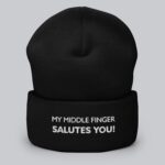 My middle finger salutes you | Cuffed Beanie