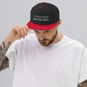 My middle finger salutes you | Snapback Hat