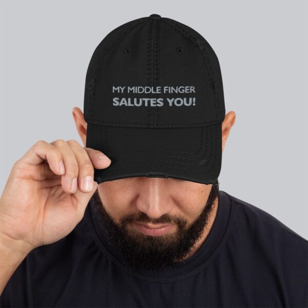 My middle finger salutes you | Distressed Dad Hat | Black
