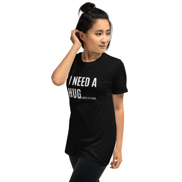 Unisex T-Shirt I NEED A HUGe glass of wine