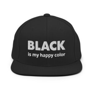 Snapback Hat "Black is my happy color"
