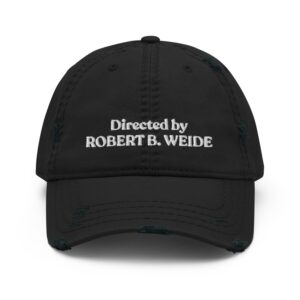 Distressed Dad Hat "Directed by ROBERT B. WEIDE"