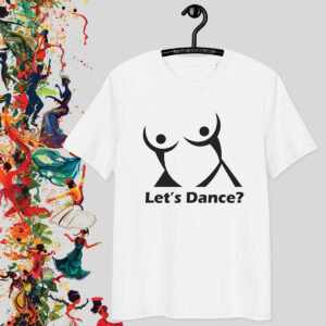 Let's Dance? - white T-shirt with funny print
