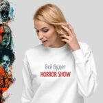 Все будет HORROR SHOW — злободневный свитшот с вышивкой